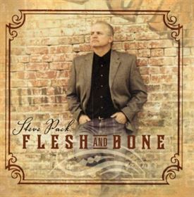 Steve Pack - PURE TEXAS C&W CD "Flesh and Bone" FROM AUSTIN, TEXAS!